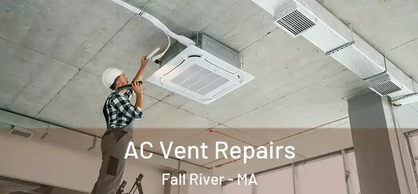 AC Vent Repairs Fall River - MA