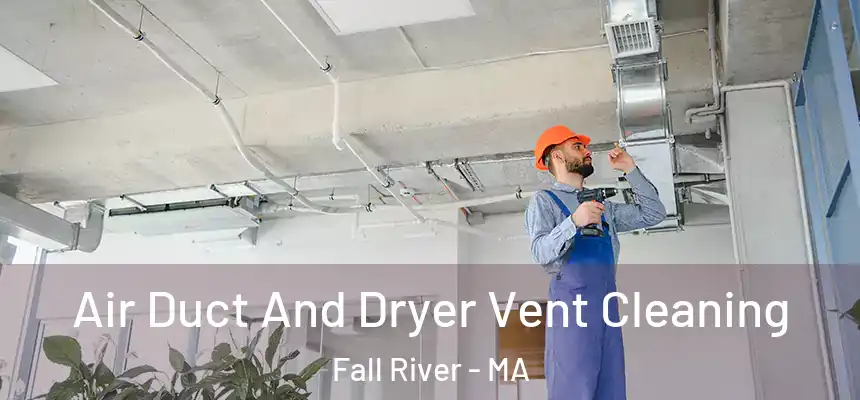  Air Duct And Dryer Vent Cleaning Fall River - MA