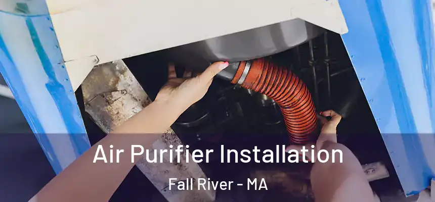 Air Purifier Installation Fall River - MA