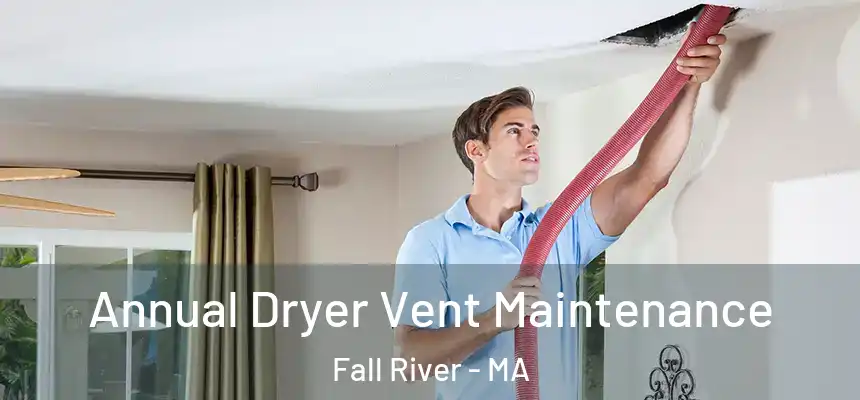 Annual Dryer Vent Maintenance Fall River - MA