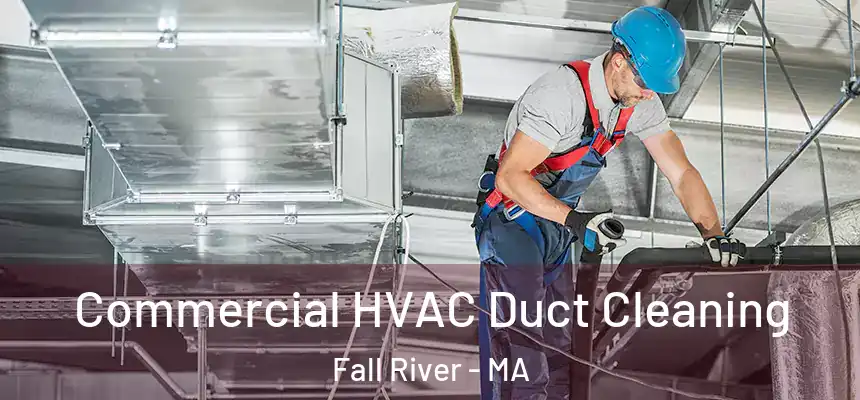  Commercial HVAC Duct Cleaning Fall River - MA