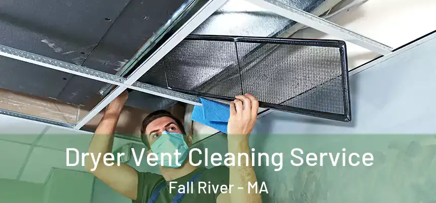  Dryer Vent Cleaning Service Fall River - MA