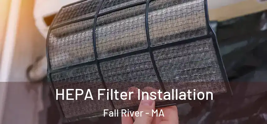  HEPA Filter Installation Fall River - MA