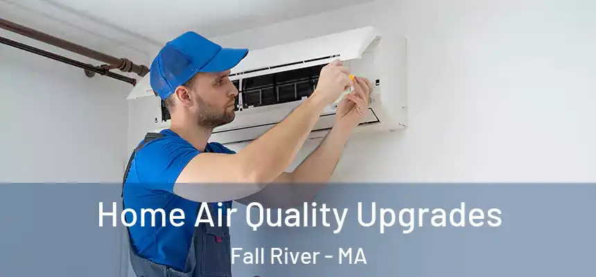 Home Air Quality Upgrades Fall River - MA