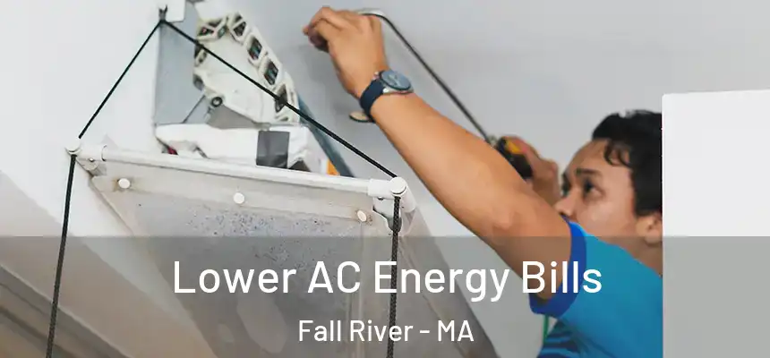 Lower AC Energy Bills Fall River - MA